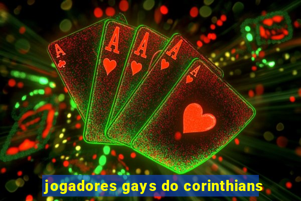 jogadores gays do corinthians